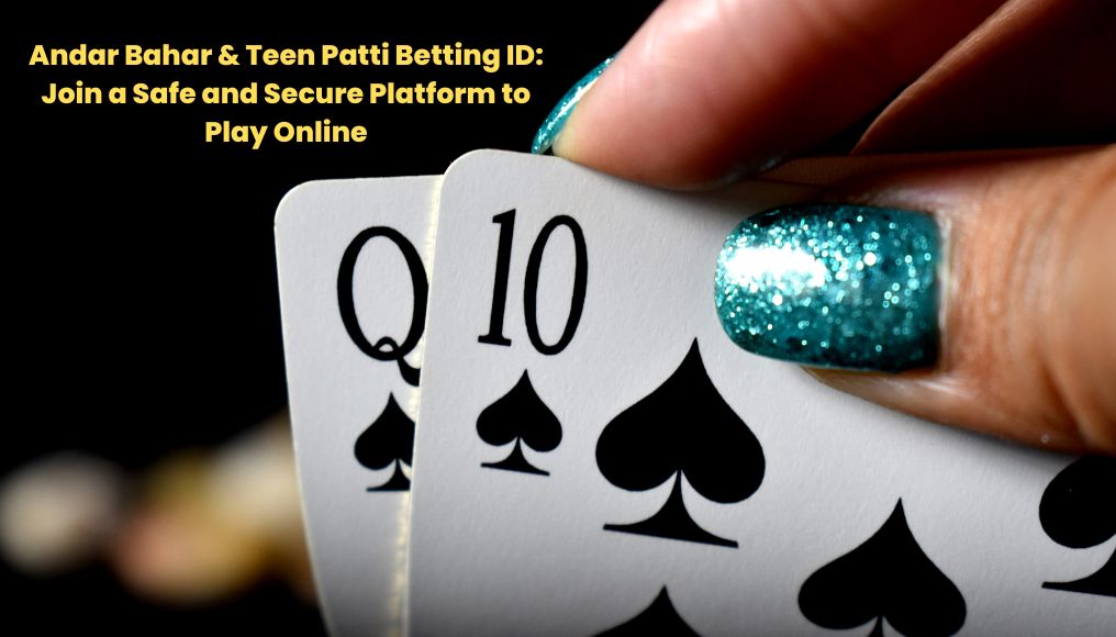 Andar Bahar & Teen Patti Betting ID